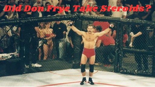 Did Don Frye Take Steroids? The Truth Behind the Controversy